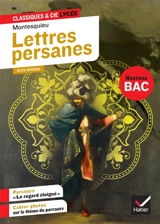 Lettres persanes (1721) : texte intégral suivi d'un dossier nouveau bac - Montesquieu