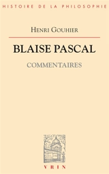 Blaise Pascal : commentaires - Henri Gouhier