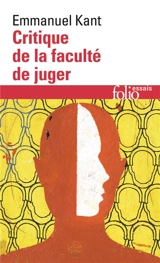 Critique de la faculté de juger. Idée d'une histoire universelle au point de vue cosmopolitique. Réponse à la question : Qu'est-ce que les Lumières ? - Emmanuel Kant