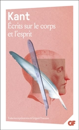 Ecrits sur le corps et l'esprit - Emmanuel Kant