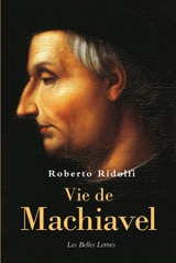 Vie de Machiavel - Roberto Ridolfi