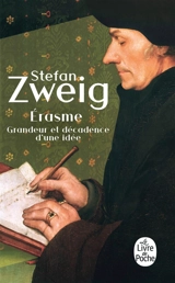 Erasme : grandeur et décadence d'une idée - Stefan Zweig