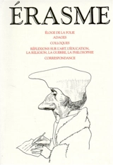 Eloge de la folie. Adages. Colloques - Erasme