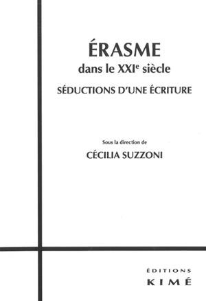 Erasme dans le XXIe siècle : séductions d'une écriture