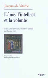 L'âme, l'intellect et la volonté - Jacques de Viterbe