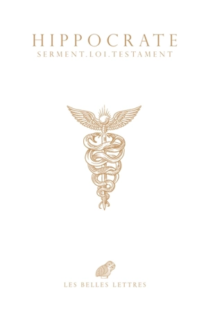 Le serment. La loi. Le testament - Hippocrate