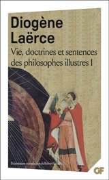Vie, doctrines et sentences des philosophes illustres. Vol. 1 - Diogène Laërce