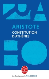 Constitution d'Athènes : le régime politique des Athéniens - Aristote