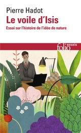 Le voile d'Isis : essai sur l'histoire de l'idée de nature - Pierre Hadot