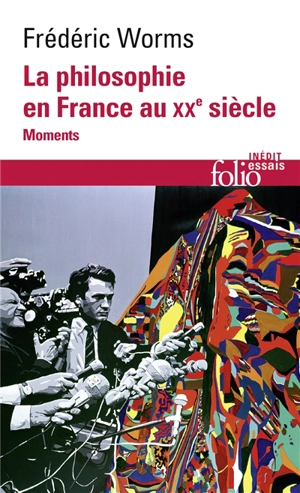 La philosophie en France au XXe siècle : moments - Frédéric Worms