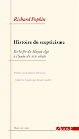 Histoire du scepticisme : de la fin du Moyen Age à l'aube du XIXe siècle - Richard Henry Popkin