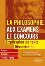 La philosophie aux examens et concours : explication de texte, dissertation : prépas, licence, Capes-agreg - Thierry Hoquet