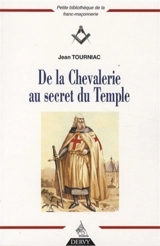 De la chevalerie au secret du Temple - Jean Tourniac