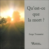Qu'est-ce que la mort ? - Serge Toussaint