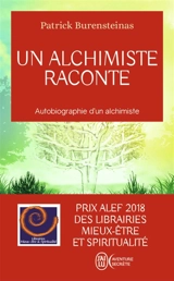 Un alchimiste raconte : autobiographie d'un alchimiste - Patrick Burensteinas