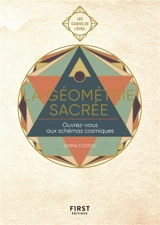 La géométrie sacrée : ouvrez-vous aux schémas cosmiques et donnez un nouveau souffle à votre vie - Jemma Foster