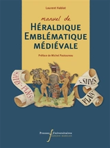 Manuel de héraldique emblématique médiévale - Laurent Hablot