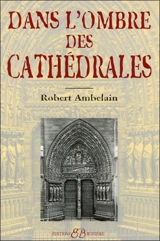Dans l'ombre des cathédrales - Robert Ambelain