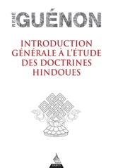 Introduction générale à l'étude des doctrines hindoues - René Guénon