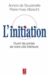 L'initiation : ouvrir les portes de notre cité intérieure - Annick de Souzenelle