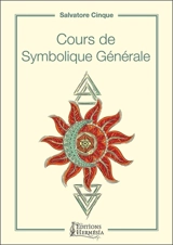Cours de symbolique générale ou La dialectique du un et du zéro - Salvatore-François Cinque