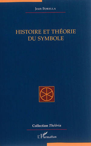 Histoire et théorie du symbole - Jean Borella