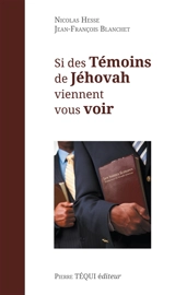 Si des témoins de Jéhovah viennent vous voir - Jean-François Blanchet