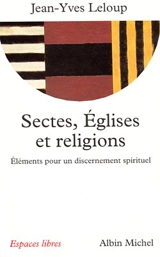 Sectes, églises et religions : éléments pour un discernement spirituel - Jean-Yves Leloup