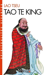 Tao te king : le livre de la voie et de la vertu - Laozi