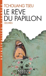 Le rêve du papillon : oeuvres - Zhuangzi