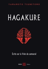 Hagakure : écrits sur la voie du samouraï - Tsunetomo Yamamoto