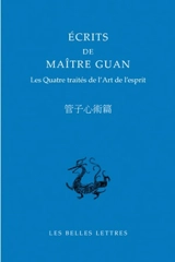 Ecrits de maître Guan : les quatre traités de l'art de l'esprit - Zhong Guan