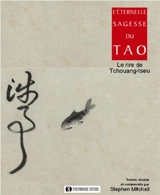 L'éternelle sagesse du tao : le rire de Tchouang-tseu - Stephen Mitchell