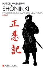 Shôninki : l'authentique manuel des ninja - Masatake Fujibayashi