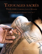 Tatouages sacrés : Thaïlande, Cambodge, Laos et Myanmar : un tatouage peut-il changer votre vie ? - Isabel Azevedo Drouyer