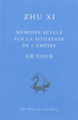 Mémoire scellé sur la situation de l'Empire - Xi Zhu
