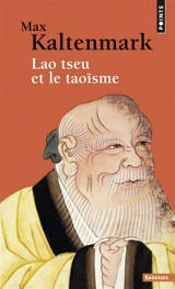 Lao Tseu et le taoïsme - Max Kaltenmark