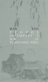 Propos intempestifs sur le Tchouang-tseu : du meurtre de Chaos à la révolte des singes - Jean Levi