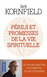 Périls et promesses de la vie spirituelle : un chemin qui a du coeur - Jack Kornfield