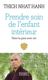 Prendre soin de l'enfant intérieur : faire la paix avec soi - Nhât Hanh