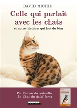 Celle qui parlait avec les chats : et autres histoires qui font du bien - David Michie