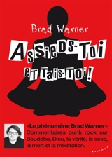 Assieds-toi et tais-toi ! - Brad Warner