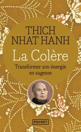 La colère : transformer son énergie en sagesse - Nhât Hanh