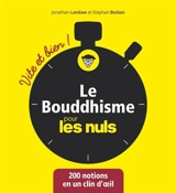 Le bouddhisme pour les nuls : 200 notions en un clin d'oeil - Jonathan Landaw
