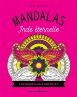 Mandalas Inde éternelle : 100 mandalas à colorier - Alan Guilloux