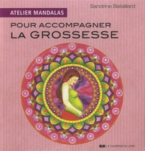 Atelier mandalas pour accompagner la grossesse - Sandrine Bataillard
