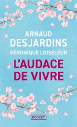 L'audace de vivre - Arnaud Desjardins