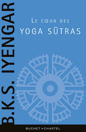 Le coeur des yoga sutras : le guide de référence sur la philosophie du yoga - Belur Krishnamacharya Sundararaja Iyengar