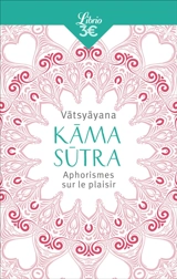 Kâma-sûtra : aphorismes sur le plaisir - Vâtsyâyana