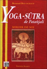 Yoga-sutra de Patanjali : miroir de soi - Bernard Bouanchaud